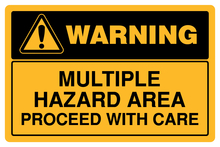 Warning - Multiple Hazard Area Proceed with Care